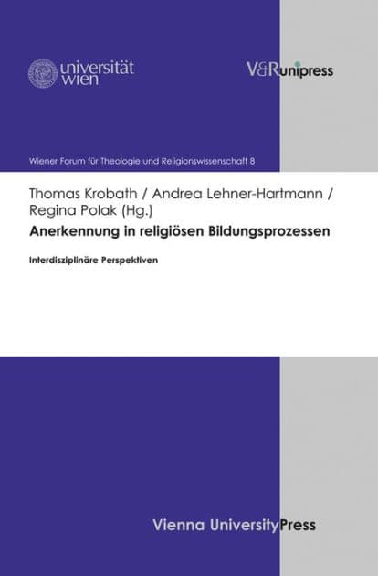 Anerkennung in religiosen Bildungsprozessen: Interdisziplinare Perspektiven by Thomas Krobath