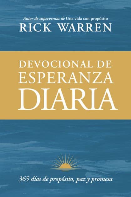 Devocional de esperanza diaria: 365 días de propósito, paz y promesa by Rick Warren