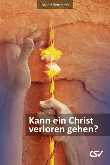 Kann ein Christ verloren gehen? by Arend Remmers