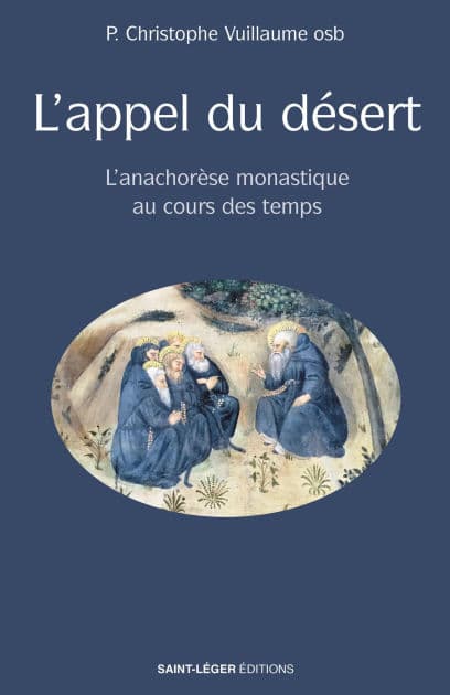 L'appel du désert: L'anachorèse monastique au cours des temps by Christophe Vuillaume