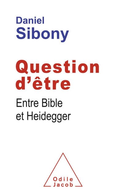 Question d'être: Entre Bible et Heidegger by Daniel Sibony