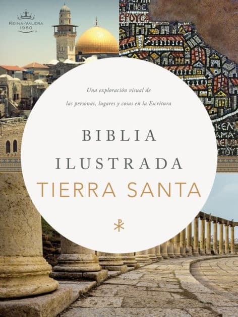 RVR 1960 Biblia ilustrada de la Tierra Santa, tapa dura: Una exploración de la personas, lugares y cosas en la Escritura by B&amp;H Español Editorial Staff