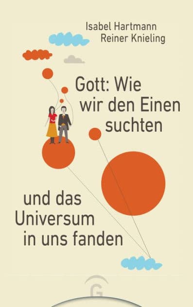 Gott: Wie wir den Einen suchten und das Universum in uns fanden by Isabel Hartmann