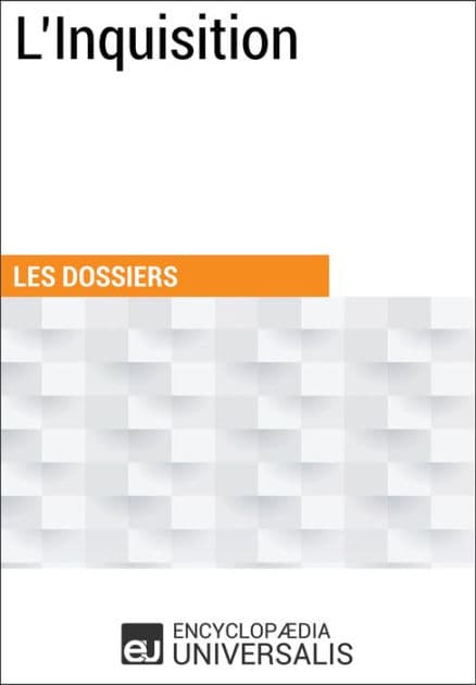 L'Inquisition: Les Dossiers d'Universalis by Encyclopaedia Universalis