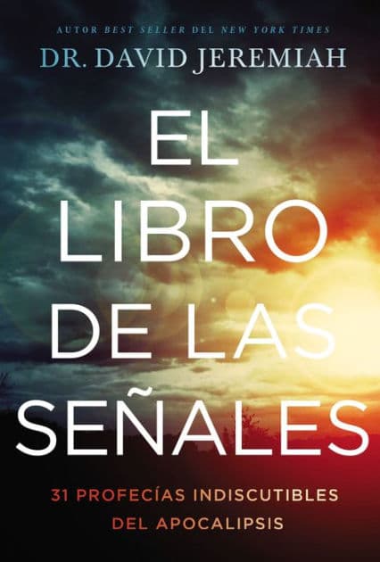 El libro de las señales: 31 profecías indiscutibles del Apocalipsis by David Jeremiah