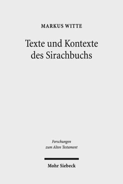 Texte und Kontexte des Sirachbuchs: Gesammelte Studien zu Ben Sira und zur fruhjudischen Weisheit by Markus Witte
