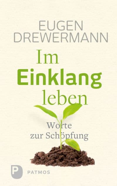 Im Einklang leben: Worte zur Schöpfung by Eugen Drewermann