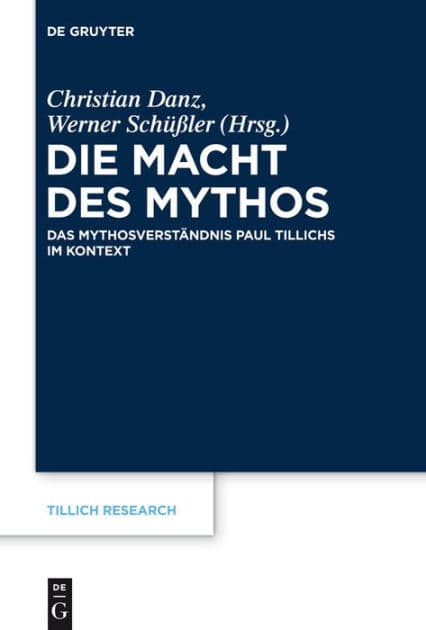 Die Macht des Mythos: Das Mythosverständnis Paul Tillichs im Kontext by Christian Danz
