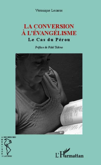 La conversion à l'Evangélisme: Le cas du Pérou - Préface de Fidel Tubino by Veronique Lecaros