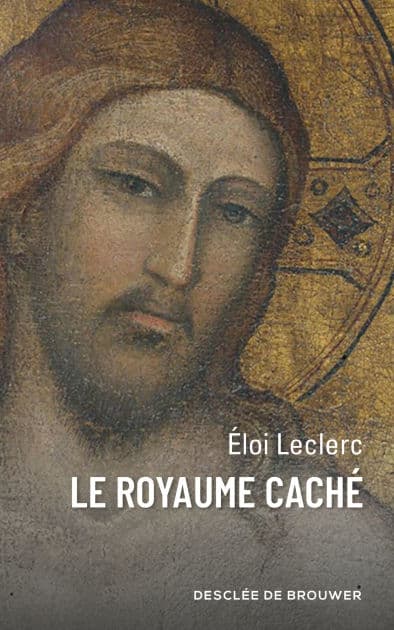 Le Royaume caché by Frère Eloi Leclerc