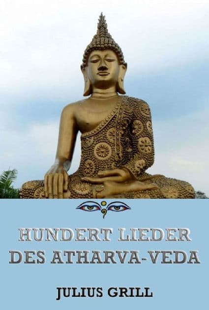 Hundert Lieder des Atharva-Veda by Jazzybee Verlag