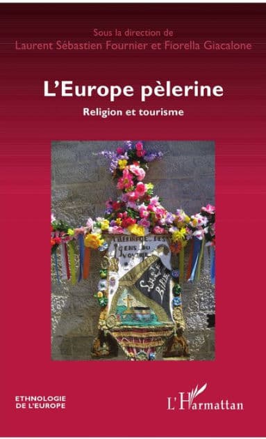 L'Europe pèlerine: Religion et tourisme by Laurent-Sébastien Fournier