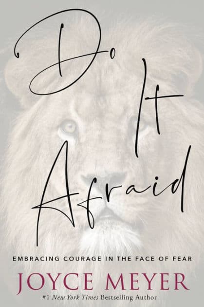 Do It Afraid: Embracing Courage in the Face of Fear by Joyce Meyer