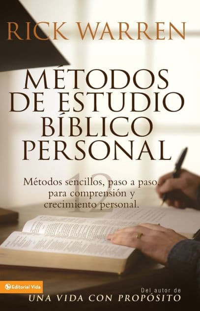 Métodos de estudio bíblico personal: Métodos sencillos, paso a paso para comprensión y crecimiento personal by Rick Warren