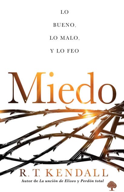 Miedo: Lo bueno, lo feo y lo malo / Fear by R. T. Kendall
