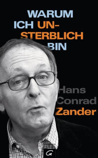 Warum ich unsterblich bin by Hans Conrad Zander