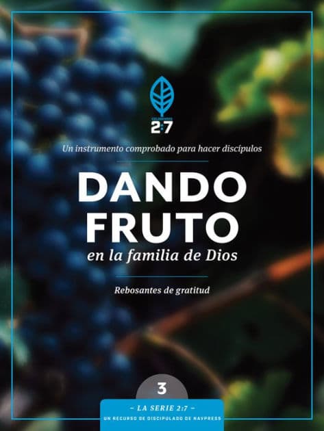 Dando fruto en la familia de Dios: Un curso de discipulado para fortalecer su caminar con Dios by Tyndale