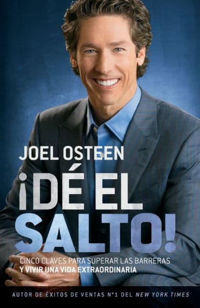 ¡DÉ EL SALTO!: Cinco Claves para Superar las Barreras y Vivir una Vida Extraordinaria by Joel Osteen