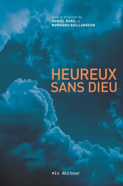 Heureux sans Dieu by Daniel Baril