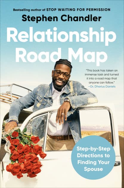 Relationship Road Map: Step-by-Step Directions to Finding Your Spouse by Stephen Chandler