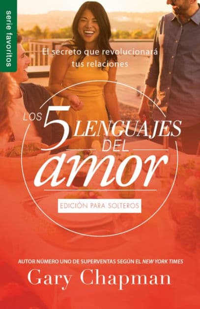 Los 5 lenguajes del amor edición para solteros (Revisado) / The 5 Love Languages Singles Edition by Gary Chapman