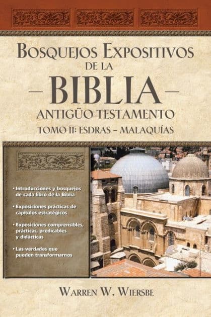Bosquejos expositivos de la Biblia, Tomo II: Esdras - Malaquías by Warren W. Wiersbe