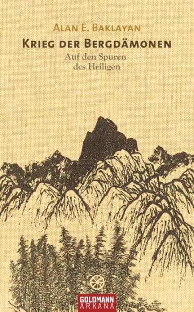 Krieg der Bergdämonen: Auf den Spuren des Heiligen by Alan E. Baklayan
