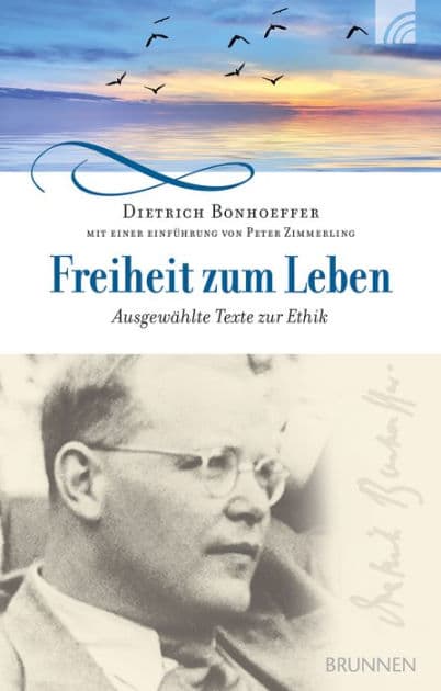 Freiheit zum Leben: Ausgewählte Texte zur Ethik by Dietrich Bonhoeffer