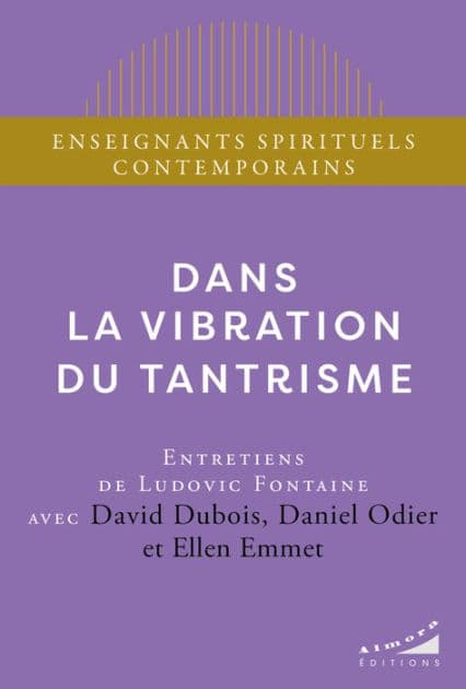 Dans la vibration du tantrisme by Ludovic Fontaine
