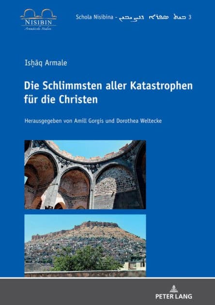 Is?aq Armale: Die Schlimmsten aller Katastrophen fuer die Christen by Amill Gorgis