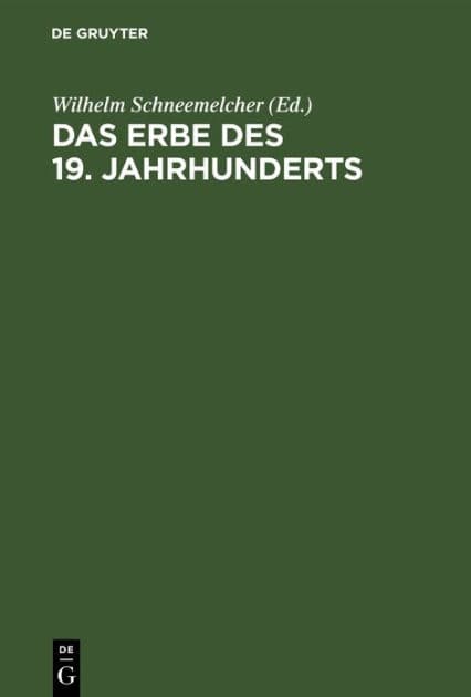 Das Erbe des 19. Jahrhunderts: Referate vom Deutschen Evangelischen Theologentag 7.-11. Juni 1960 in Berlin by Wilhelm Schneemelcher