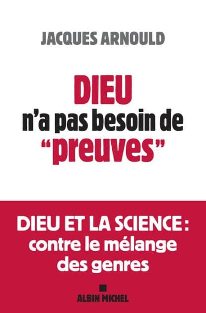 Dieu n'a pas besoin de "preuves" by Jacques Arnould