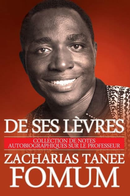 De Ses LÃ¯Â¿Â½vres: Collection de Notes Autobiographiques Sur le Professeur Zacharias Tanee Fomum by Zacharias Tanee Fomum
