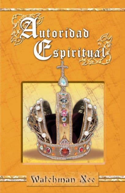 Autoridad espiritual by Watchman Nee