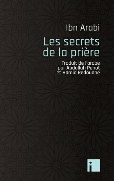 Les secrets de la prière by Muhammad Ibn Arabi