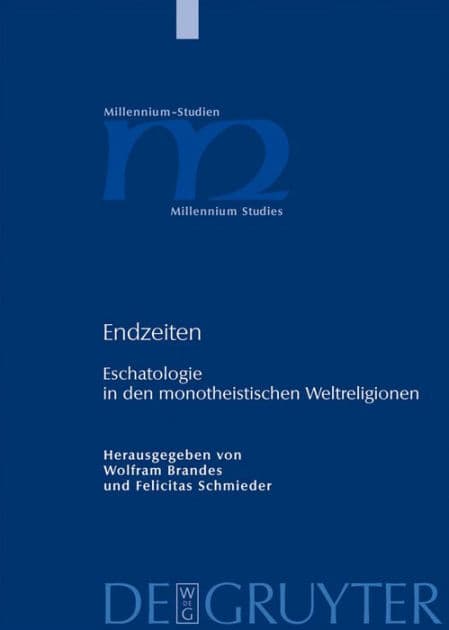 Endzeiten: Eschatologie in den monotheistischen Weltreligionen by Wolfram Brandes