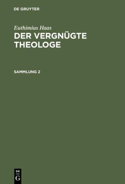 Euthimius Haas: Der vergnügte Theologe. Sammlung 2 by Euthimius Haas