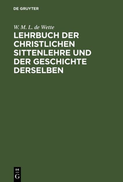 Lehrbuch der christlichen Sittenlehre und der Geschichte derselben by W. M. L. de Wette