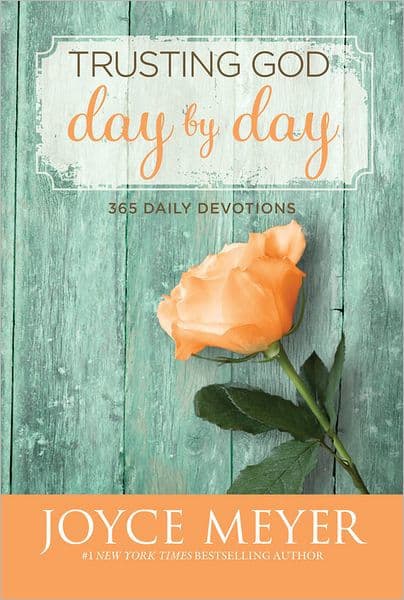 Trusting God Day by Day: 365 Daily Devotions by Joyce Meyer