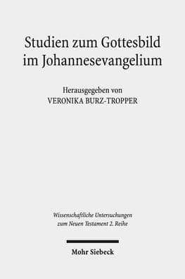 Studien zum Gottesbild im Johannesevangelium by Veronika Burz-Tropper