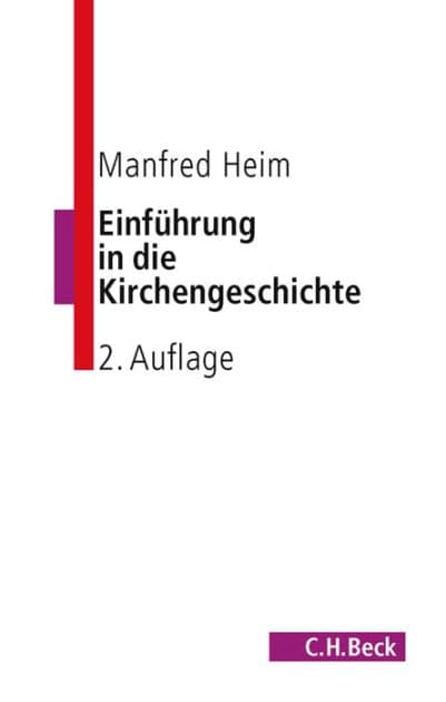 Einführung in die Kirchengeschichte by Manfred Heim