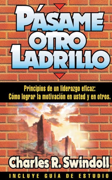 Pásame otro ladrillo by Charles R. Swindoll