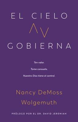 El cielo gobierna (Heaven Rules) by Nancy DeMoss Wolgemuth