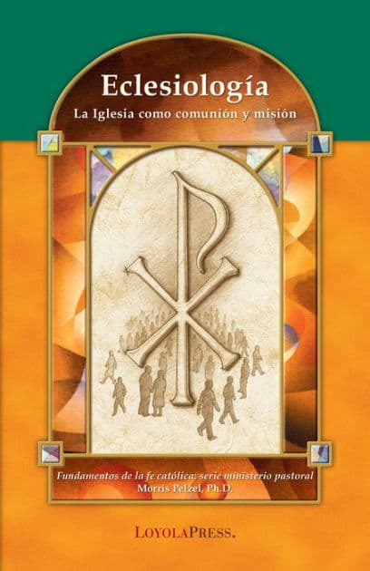 Eclesiología: La Iglesia como communion y misión by Morris Pelzel