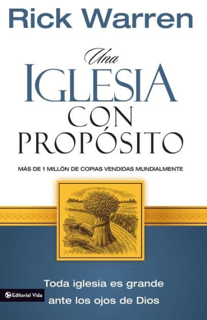 Una iglesia con propósito: Cómo crecer sin comprometer el mensaje y la misión by Rick Warren