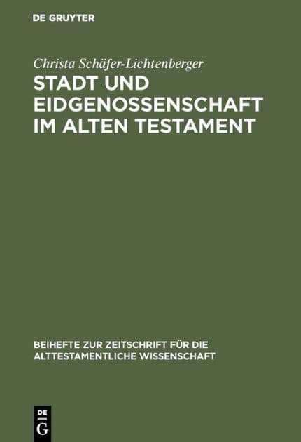 Stadt und Eidgenossenschaft im Alten Testament: Eine Auseinandersetzung mit Max Webers Studie »Das antike Judentum« by Christa Schäfer-Lichtenberger