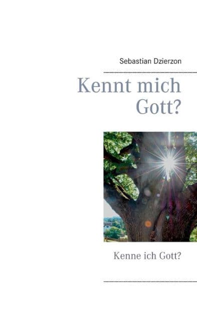 Kennt mich Gott?: Kenne ich Gott? by Sebastian Dzierzon
