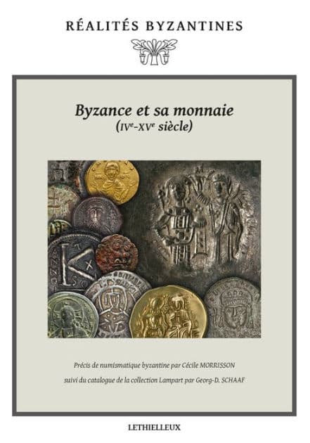 Byzance et sa monnaie (IVe-XVe siècles) by Jean-Michel Spieser