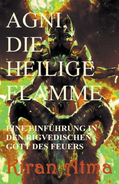 Agni, die heilige Flamme by Kiran Atma