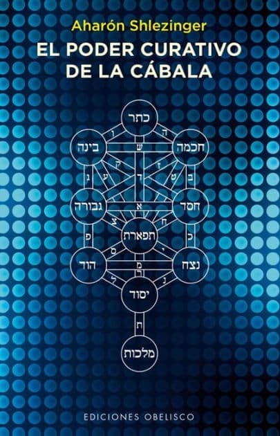 El Poder curativo de la Cabala by Aharon Shlezinger